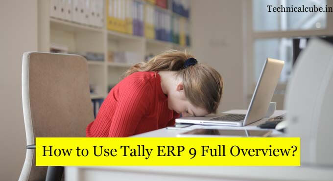 How to Use Tally ERP 9